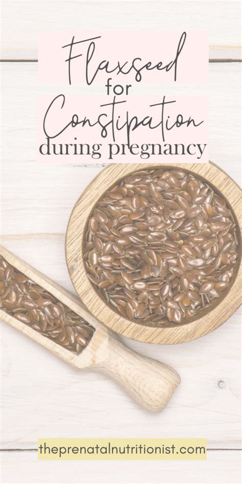 Flaxseed For Constipation During Pregnancy | The Prenatal Nutritionist