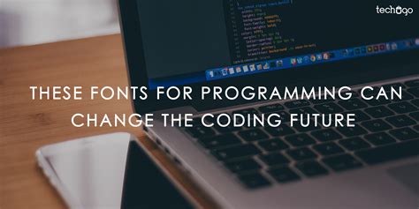 These Fonts for Programming: Change The Coding Future