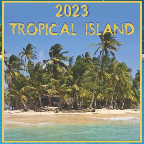 Buy 2023 Tropical Island: 2023 Tropical Islands consists Picture Of Island Paradise MOST ...