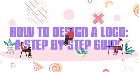 How to Design a Logo: A Step by Step Guide