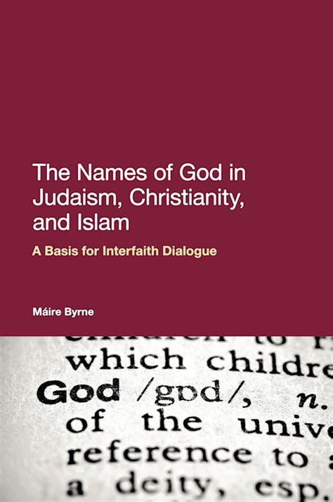 The Names of God in Judaism, Christianity, and Islam: A Basis for Interfaith Dialogue: Máire ...