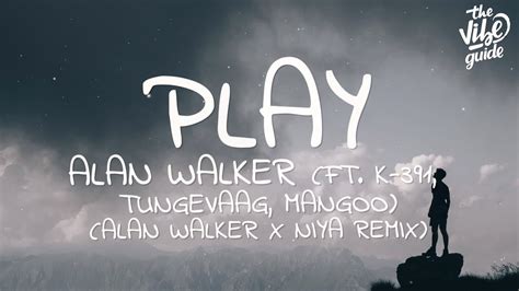 Alan Walker - Play (Lyrics) ft. K-391, Tungevaag, Mangoo (Alan Walker x ...