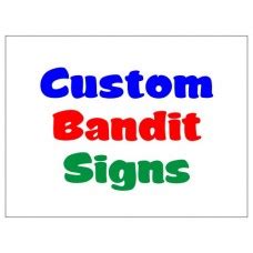 Custom Bandit Signs