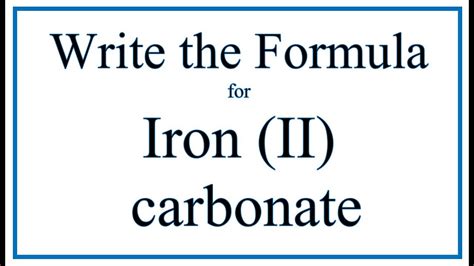 How to Write the Formula for Iron (II) carbonate - YouTube