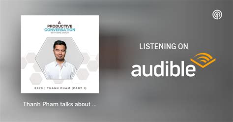 Thanh Pham talks about His Productivity Journey (Part 1) | A Productive Conversation | Podcasts ...