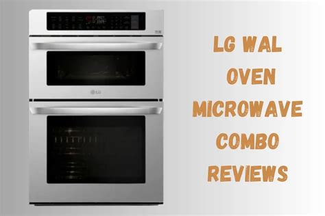 Discover the Top LG Wall Oven Microwave Combo Reviews - The Kitchen Kits