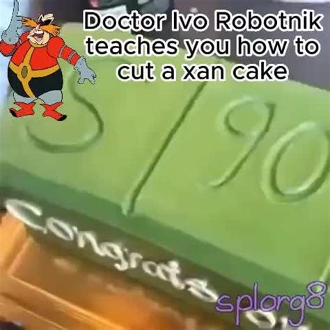 Xan cake - Meme by EdwardRichtofen115 :) Memedroid