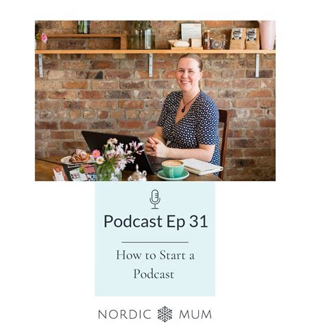 Tips on How To Start A Podcast – The Nordic Mum