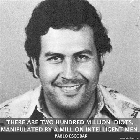 Best of Pablo Escobar Quotes & Sayings - Quotes for Narcos