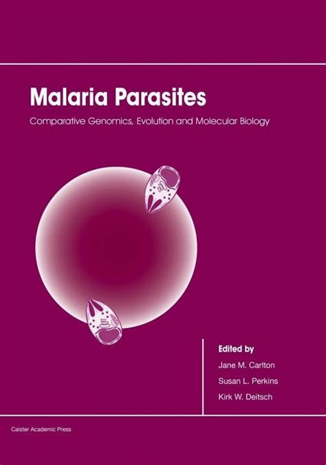 Malaria Parasites: Comparative Genomics, Evolution and Molecular Biology | NHBS Academic ...