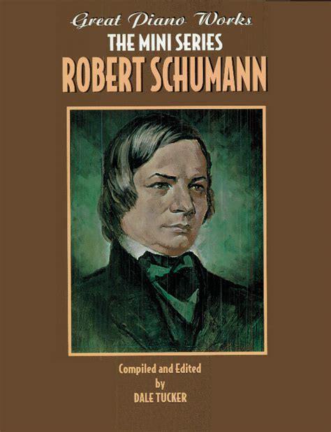 Great Piano Works -- The Mini Series: Robert Schumann: Piano Book: Robert Schumann | Sheet Music