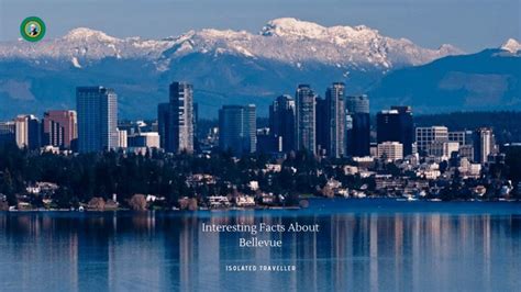 10 Interesting Facts About Bellevue | Isolated Traveller