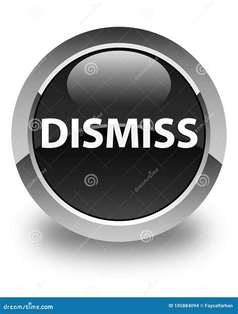 Dismiss Glossy Black Round Button Stock Illustration - Illustration of dismiss, reject: 105884094