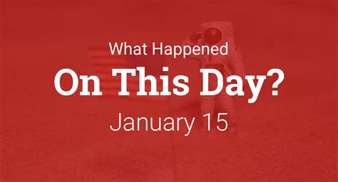 On this day in history - January 15