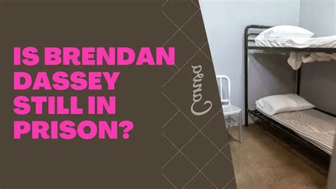 Is Brendan Dassey Still In Prison?