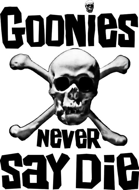 "The Goonies - GOONIES NEVER SAY DIE T Shirt" Stickers by banginT ...