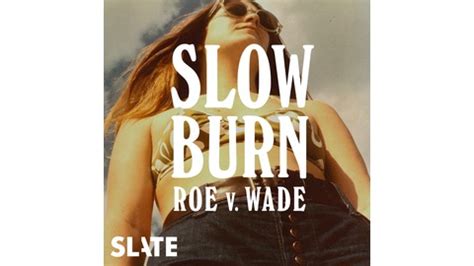 Slow Burn | Listen via Stitcher for Podcasts