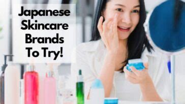 6 Best Japanese Skin Care Brand 2021 - Japan Truly