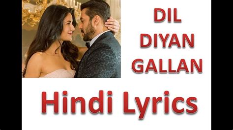 Dil Diyan Gallan Lyrics - YouTube