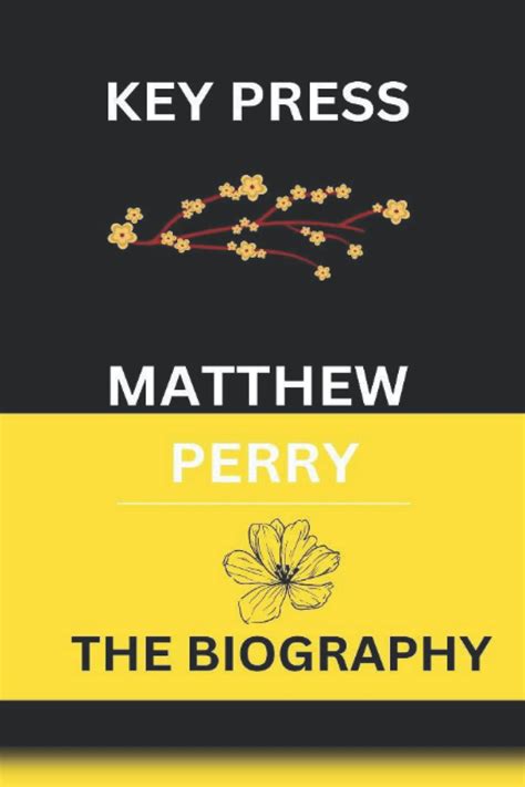 Matthew Perry Book: The Biography Of Matthew Perry by Key Press | Goodreads