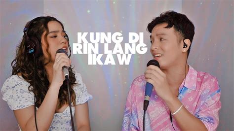 Kung 'Di Rin Lang Ikaw (Acoustic Cover) - YouTube