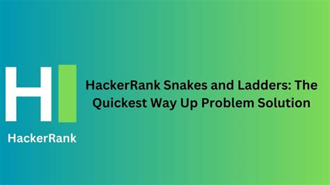 HackerRank Snakes and Ladders: The Quickest Way Up - TheCScience