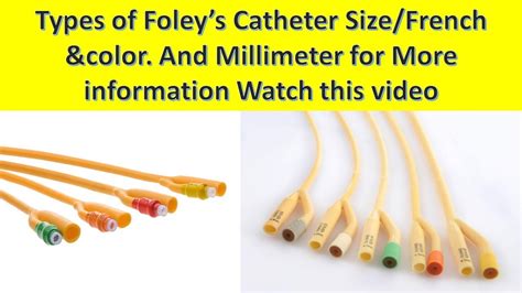 Types of Foley's catheter size/French & color.and millimeters for mor information फूल वीडियो ...