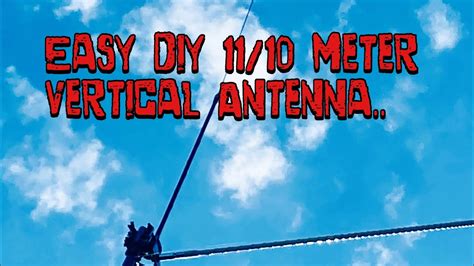 Simple easy diy 11/10 meter vertical Antenna - YouTube