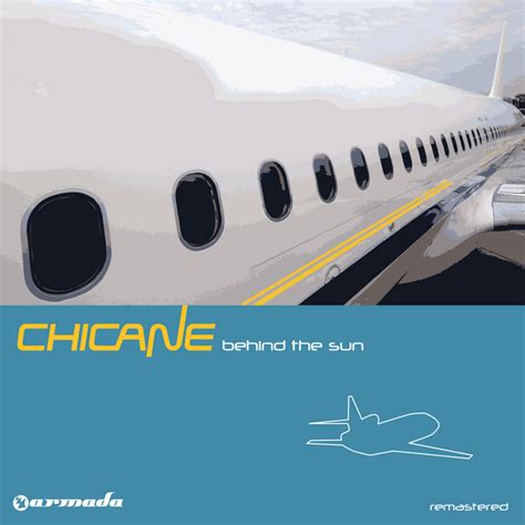 Behind The Sun (Deluxe Version) [Remastered] - Album by Chicane | Spotify