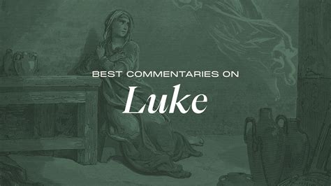 Best Commentaries on Luke - The Gospel Coalition