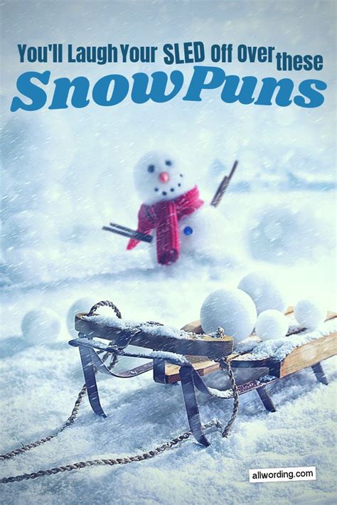 You'll Laugh Your Sled Off Over These Snow Puns | Snow quotes funny ...