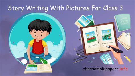 Story Writing With Pictures For Class 3 Format, Examples, Topics, Exercises - CBSE Sample Papers