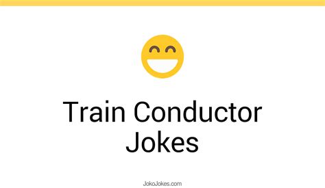 93+ Train Conductor Jokes And Funny Puns - JokoJokes