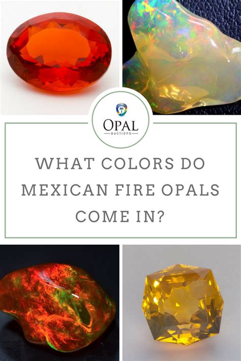 What Colors Do Mexican Fire Opals Come In?