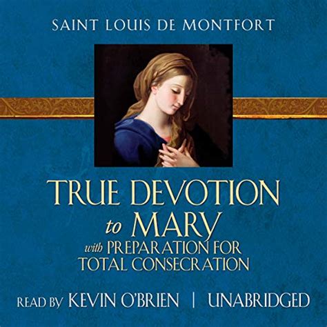 True Devotion to Mary: With Preparation for Total Consecration Audiobook | Free with trial