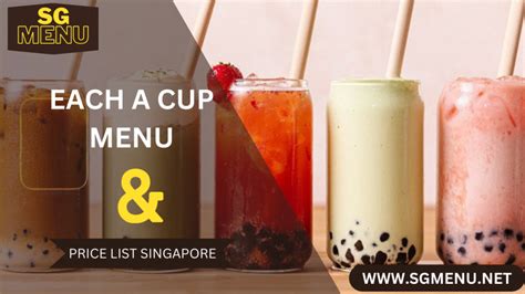 EACH A CUP SINGAPORE MENU PRICES 2024