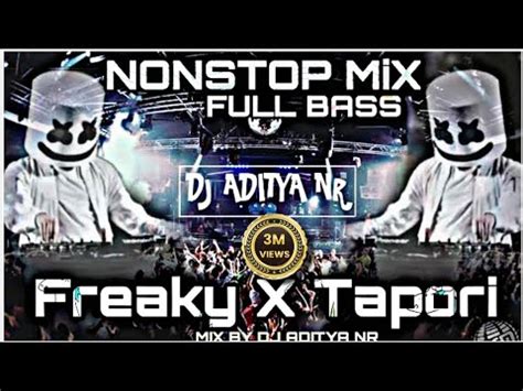 FREAKY X TAPORI MIX | NONSTOP FULL BASS | DANCE WITH CIRCUIT X EDM X ...