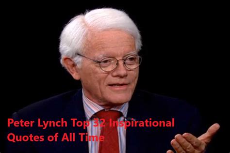 Top 32 Peter Lynch Inspirational Quotes of all time - SmallCapAsia