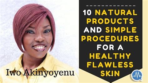 10 NATURAL PRODUCTS AND SIMPLE PROCEDURES FOR A HEALTHY FLAWLESS SKIN - Ask Dr. Malik