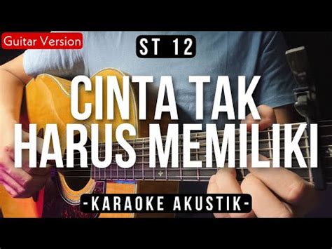 Cinta Tak Harus Memiliki (Karaoke Akustik) - ST 12 (Indah Yastami Version) - YouTube