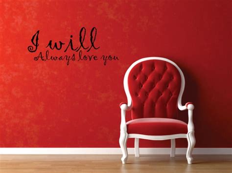 I will always love you removable vinyl decal FREE SHIPPING