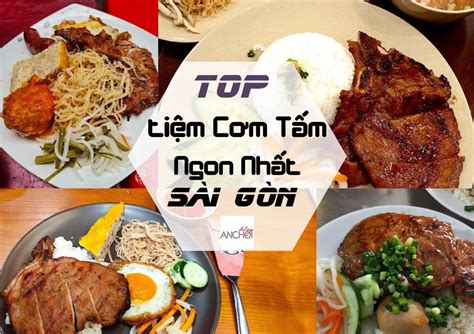 Top 10 quán cơm tấm ngon nhất ở Sài Gòn, dân công sở đã biết chưa? - BlogAnChoi