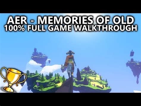 AER - Memories of Old - 100% Full Game Walkthrough - All Achievements/Trophies - Video Games ...