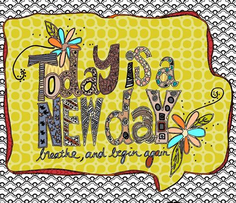 Today is a new day! | Today is a new day, New day quotes, New day