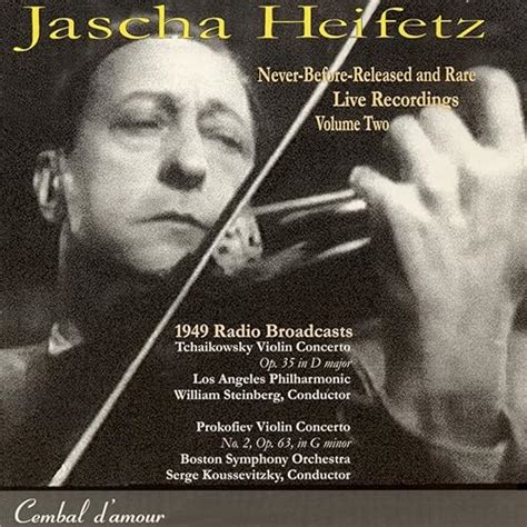 Jascha Heifetz in Never-Before-Released and Rare Live Recordings, Vol. 2, by Jascha Heifetz on ...