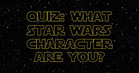 Quiz: Which Star Wars Character Are You? - Stories At Worlds End