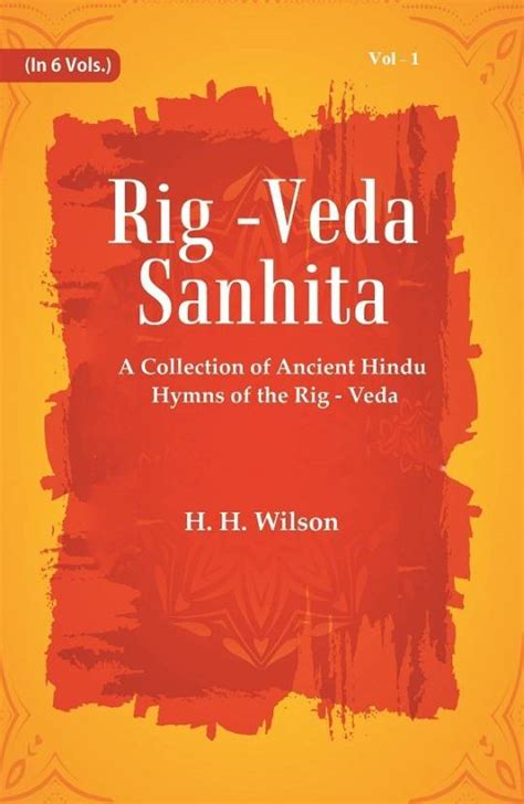 Rig -Veda - Sanhita : A Collection of Ancient Hindu Hymns of the Rig - Veda Volume 1st: Buy Rig ...