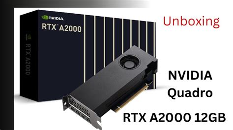 PNY NVIDIA Quadro RTX A2000 12GB Unboxing - YouTube