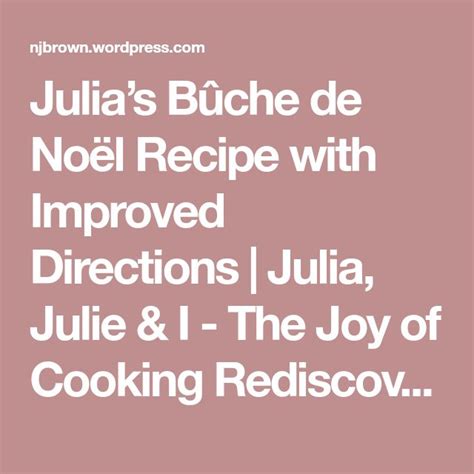 Julia’s Bûche de Noël Recipe with Improved Directions | Buche de noel recipe, Buche de noel, Recipes