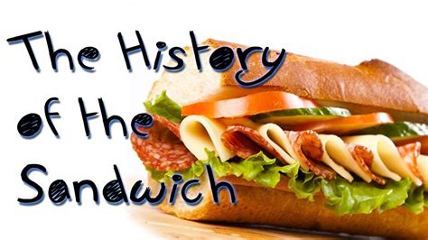 The History of the Sandwich - YouTube